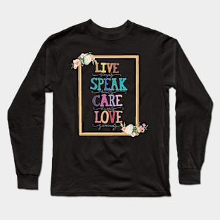 Words to live by Long Sleeve T-Shirt